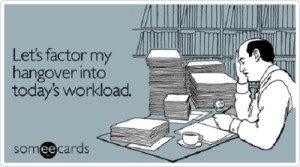 factor-hangover-into-todays-workplace-ecard-someecards